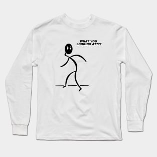 What You Looking At??? Long Sleeve T-Shirt